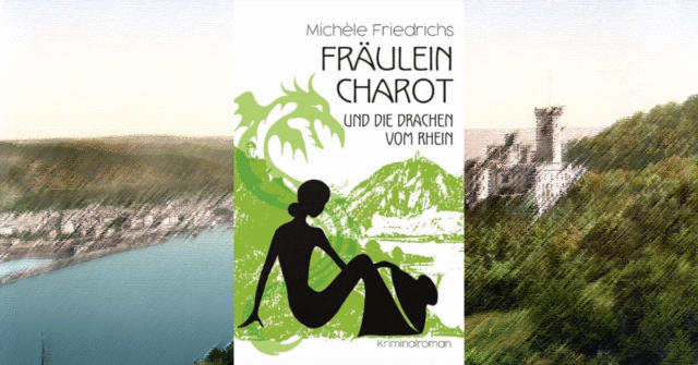 Fräulein Charot und die Drachen vom Rhein (Michèle Friedrichs)