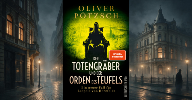 Der Totengräber und der Orden des Teufels (Oliver Pötzsch)